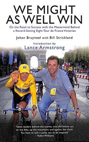 Stock image for We Might As Well Win: On the Road to Success with the Mastermind Behind a Record-Setting Eight Tour de France Victories for sale by WorldofBooks