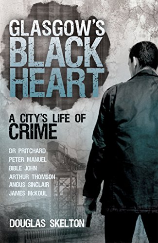 Beispielbild fr Glasgow's Black Heart: A City's Life of Crime zum Verkauf von WorldofBooks