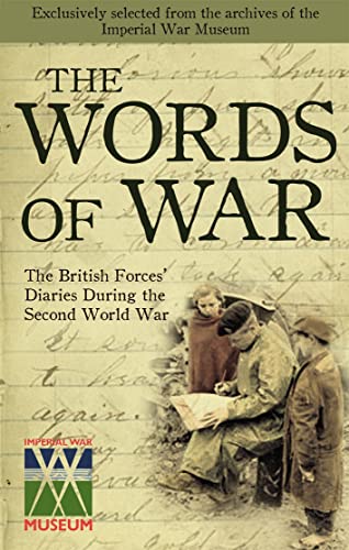 9781845965310: The Words of War: British Forces' Personal Letters and Diaries During the Second World War