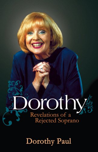 9781845965365: Dorothy: Revelations of a Rejected Soprano