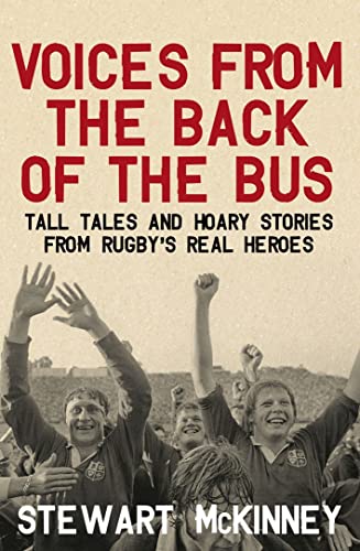 9781845965440: Voices from the Back of the Bus: Tall Tales and Hoary Stories from Rugby's Real Heroes