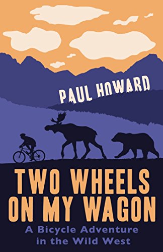 Imagen de archivo de Two Wheels on my Wagon: A Bicycle Adventure in the Wild West a la venta por WorldofBooks