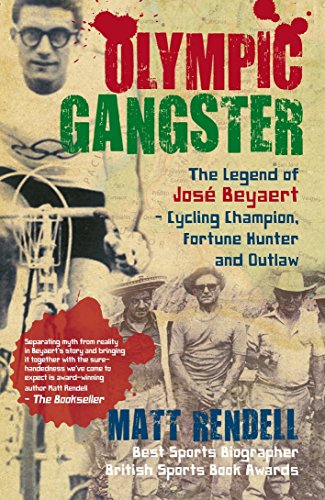 Imagen de archivo de Olympic Gangster: The Legend of Jos Beyaert - Cycling Champion, Fortune Hunter and Outlaw a la venta por WorldofBooks