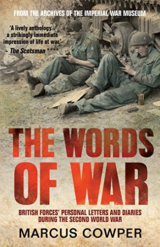 Imagen de archivo de The Words of War: British Forces' Personal Letters and Diaries During the Second World War a la venta por Front Cover Books