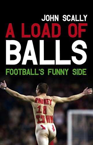 Stock image for A Load of Balls: Football's Funny Side for sale by WorldofBooks