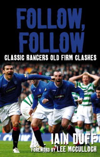 Beispielbild fr Follow, Follow: Classic Rangers Old Firm Clashes zum Verkauf von AwesomeBooks