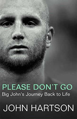 9781845967093: Please Don't Go: Big John's Journey Back to Life