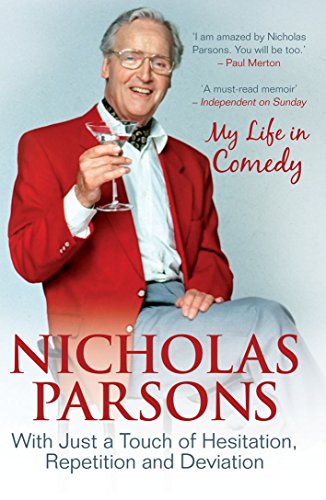 Stock image for Nicholas Parsons: With Just a Touch of Hesitation, Repetition and Deviation: My Life in Comedy for sale by WorldofBooks