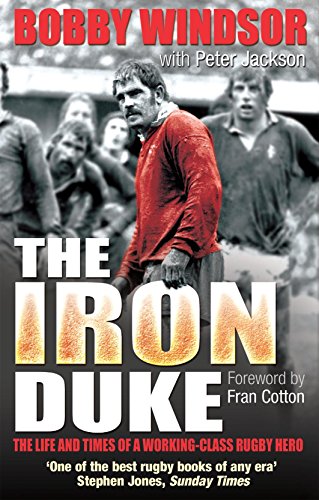 9781845967222: Bobby Windsor - The Iron Duke: The Life and Times of a Working-Class Rugby Hero