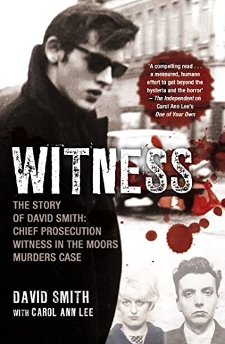 Stock image for Witness: The Story of David Smith, Chief Prosecution Witness in the Moors Murders Case for sale by GF Books, Inc.