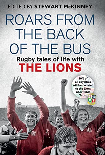 Roars From The Back Of The Bus: Rugby Tales Of Life With The Lions (SCARCE FIRST EDITION, FIRST P...