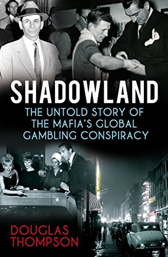 Beispielbild fr Shadowland: How the Mafia Bet Britain in a Global Gamble zum Verkauf von AwesomeBooks