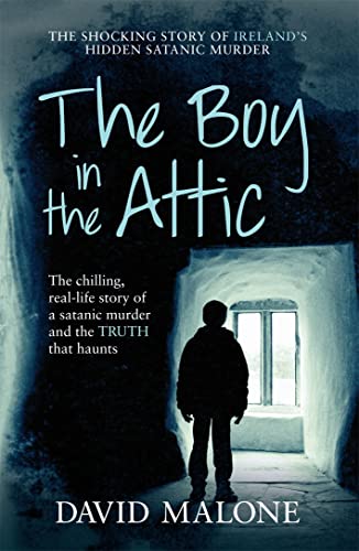 Stock image for The Boy in the Attic: The Chilling, Real-Life Story of a Satanic Murder and the Truth that Haunts for sale by SecondSale