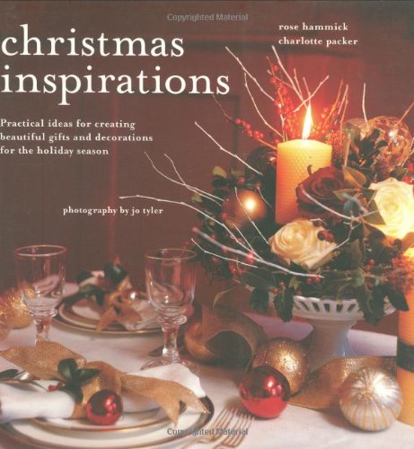 Christmas Inspirations: Practical Ideas for Creating Beautiful Gifts And Decorations for the Holiday Season (9781845970024) by Packer, Charlotte