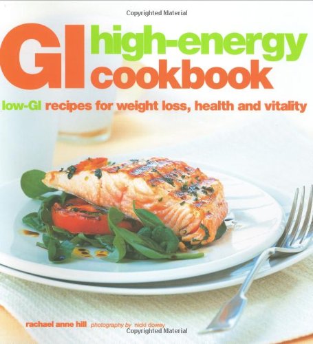 Imagen de archivo de GI High Energy Cookbook: Low-GI Recipes for Weight Loss, Health and Vitality a la venta por WorldofBooks