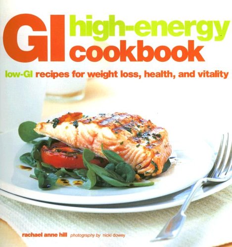 9781845970796: Gi High-energy Cookbook: Low-gi Recipes for Weight Loss, Health And Vitality