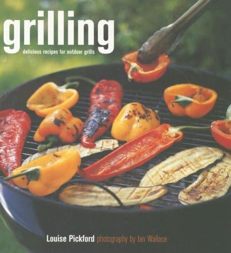 Beispielbild fr Grilling: Delicious Recipes for Outdoor Grills zum Verkauf von Wonder Book