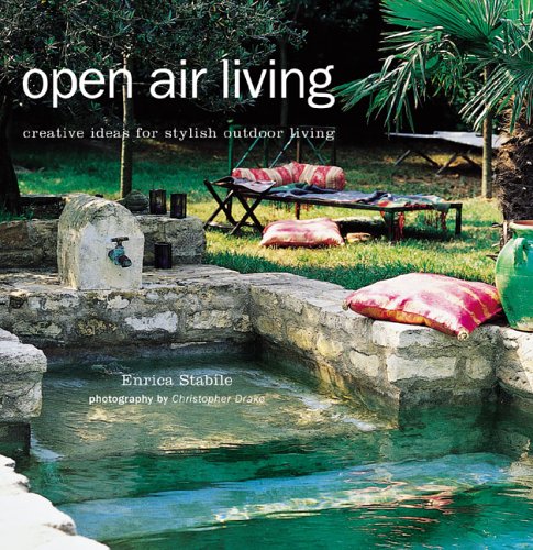 Stock image for Open Air Living: Creative Ideas for Stylish Outdoor Living for sale by Half Price Books Inc.