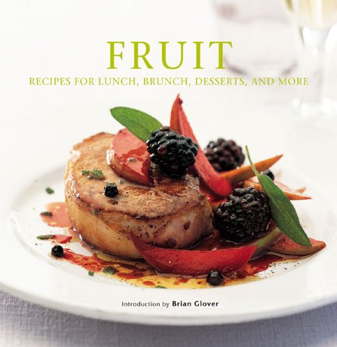 Beispielbild fr Fruit: Recipes for Lunch, Brunch, Desserts And More zum Verkauf von Wonder Book