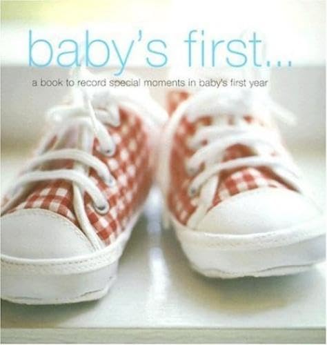 Baby's First: A Book to Record Special Moments in Baby's First Year (9781845971083) by Ryland Peters & Small