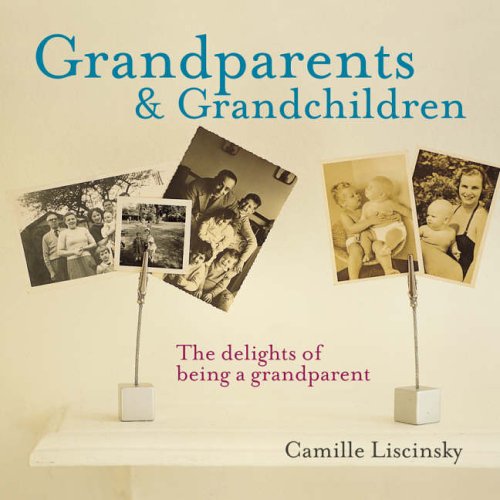 Stock image for Grandparents and Grandchildren: The Delights of Being a Grandparent (Gift Book) for sale by Reuseabook