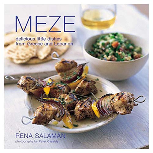 Stock image for Meze: Delicious Little Dishes from Greece and Lebanon for sale by AwesomeBooks