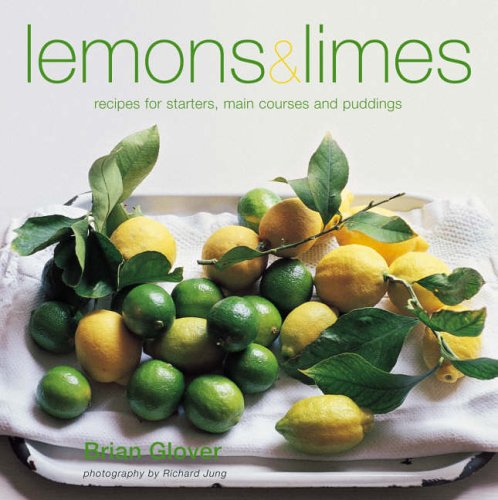 Beispielbild fr Lemons and Limes: Recipes for Starters, Main Courses and Puddings zum Verkauf von WorldofBooks