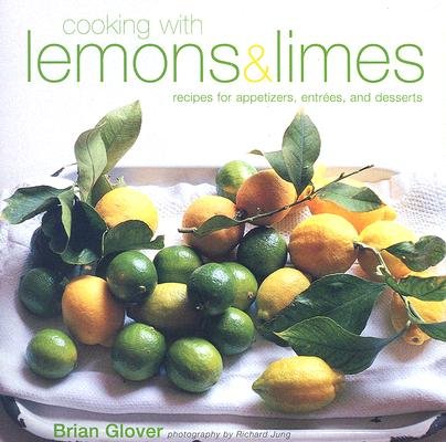 Beispielbild fr Cooking with Lemons and Limes zum Verkauf von Better World Books