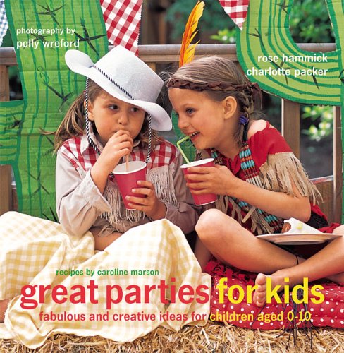 Beispielbild fr Great Parties for Kids: Fabulous and Creative Ideas for Children Aged 0-10 zum Verkauf von Buchpark