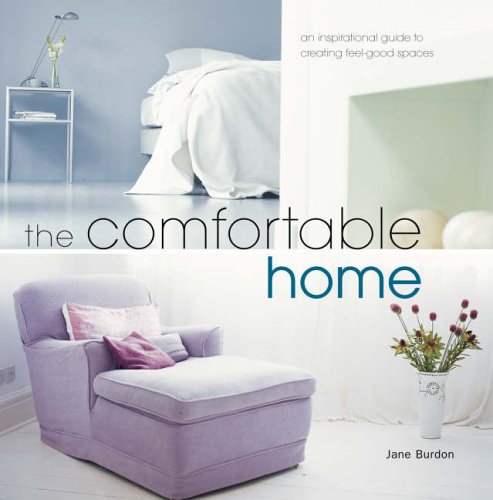 Beispielbild fr The Comfortable Home: An Inspirational Guide to Creating Feel-good Spaces zum Verkauf von WorldofBooks