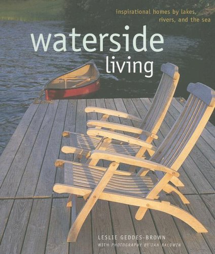 9781845971540: Waterside Living: Inspirational Homes By Lakes, Rivers, and the Sea
