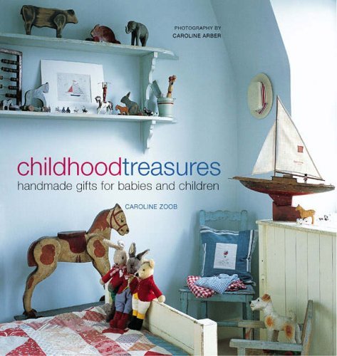 9781845972158: Childhood Treasures: Handmade Gifts for Babies and Children
