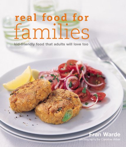 Great Food for Families: Child-friendly Food That Adults Will Love Too (9781845972189) by Warde, Fran