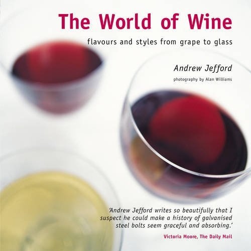 Stock image for The World of Wine: Flavours and Styles from Grape to Glass for sale by medimops