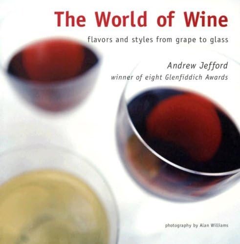 Imagen de archivo de The World of Wine: Flavors and Styles from Grape to Glass a la venta por SecondSale