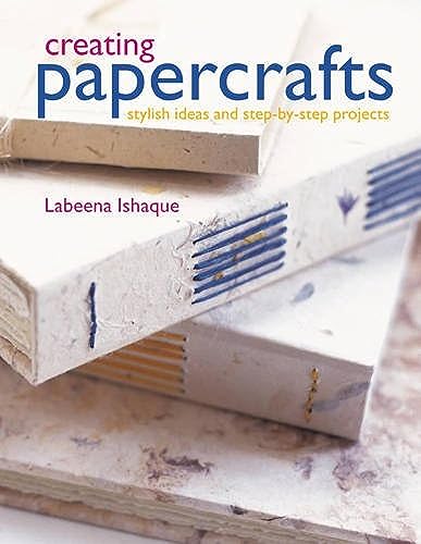 Stock image for Creating Papercrafts: Stylish Ideas and Step-by-step Projects for sale by WorldofBooks