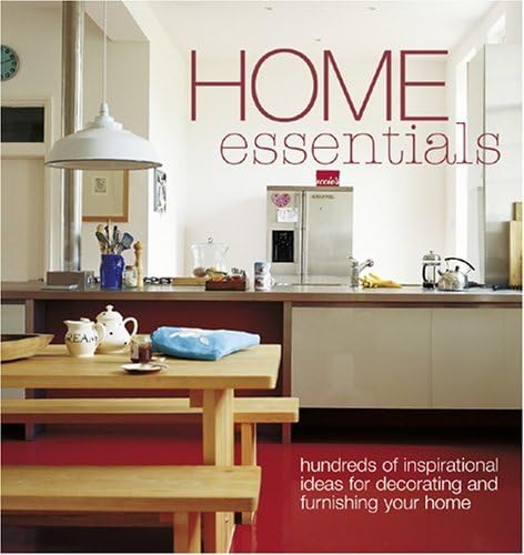 9781845972660: Home Essentials: Hundreds of Inspirational Ideas for Decorating And Furnishing Your Home