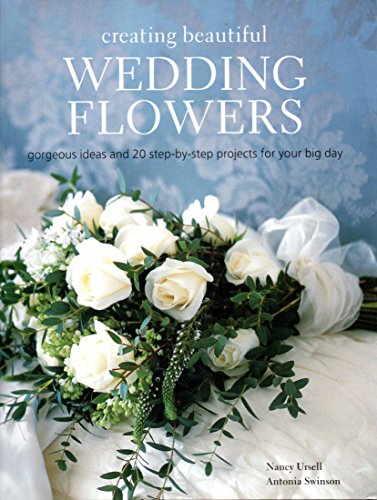 9781845973346: Creating Beautiful Wedding Flowers: Gorgeous Ideas and 20 Step-by-step Projects for Your Big Day