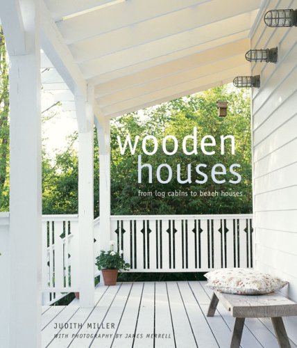 Stock image for Wooden Houses: From Log Cabins to Beach Houses for sale by Voyageur Book Shop