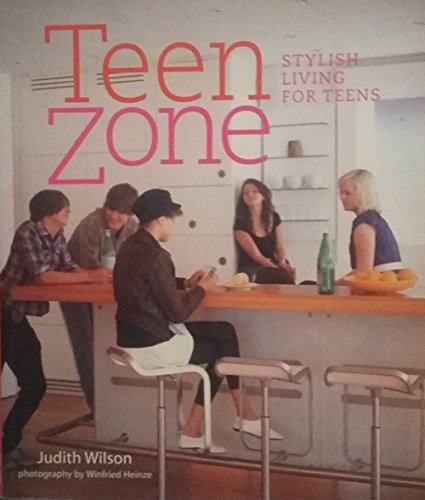 Teen Zone: Stylish Living for Teens (9781845973513) by Wilson, Judith