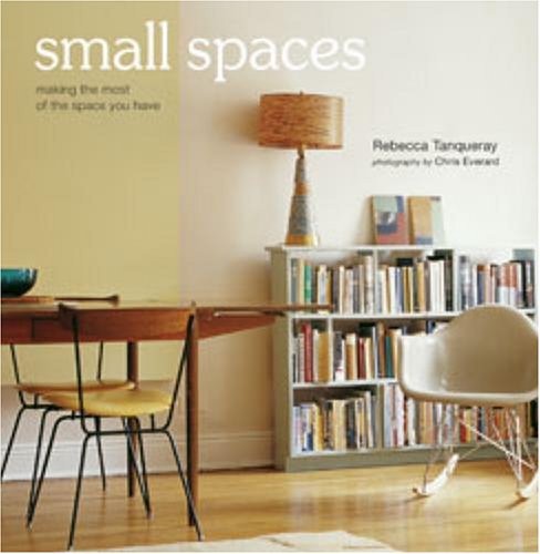 Beispielbild fr Small Spaces: Making the Most of the Space You Have zum Verkauf von Wonder Book