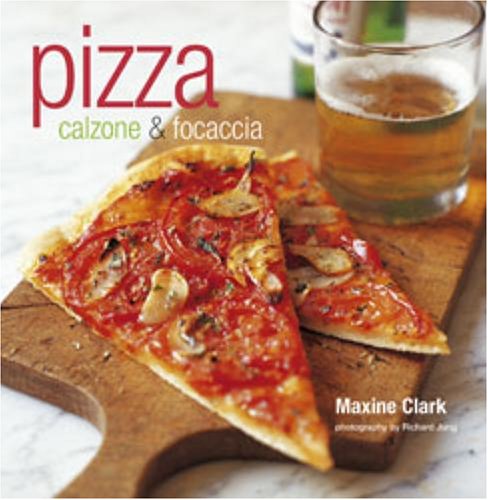 Imagen de archivo de Pizza : Calzone and Focaccia a la venta por Better World Books