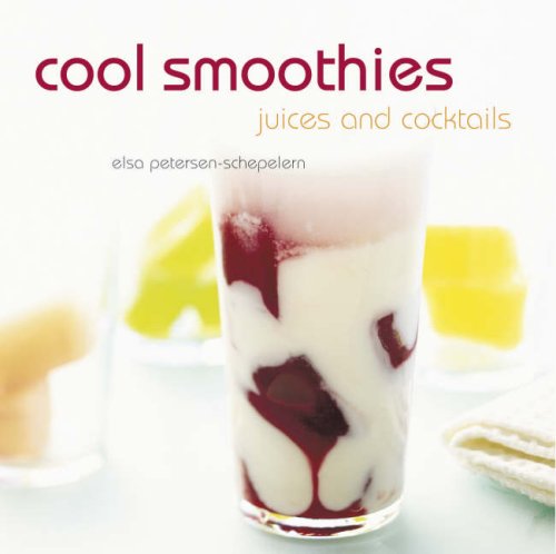 9781845973889: Cool Smoothies, Juices and Cocktails