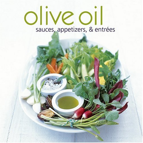 9781845973933: Olive Oil: Sauces, Appetizers, & Entrees