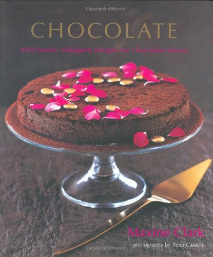 9781845974626: Chocolate: Deliciously Indulgent Recipes for Chocolate Lovers