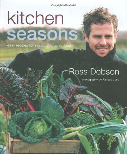 Beispielbild fr Kitchen Seasons: Easy Recipes for Seasonal Organic Food zum Verkauf von WorldofBooks