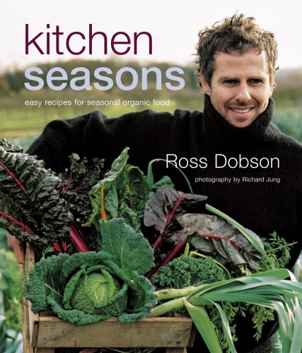 Beispielbild fr Kitchen Seasons: Easy Recipes for Seasonal Organic Food zum Verkauf von Powell's Bookstores Chicago, ABAA