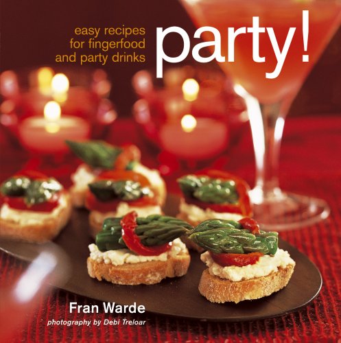 Party!: Easy Recipes for Fingerfood and Party Drinks (9781845975517) by Warde, Fran