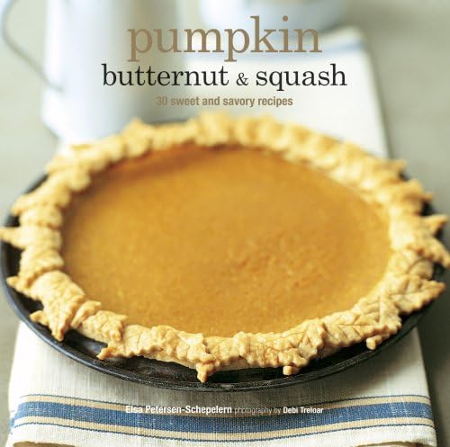 Beispielbild fr Pumpkin Butternut & Squash: 30 Sweet and Savory Recipes zum Verkauf von Wonder Book