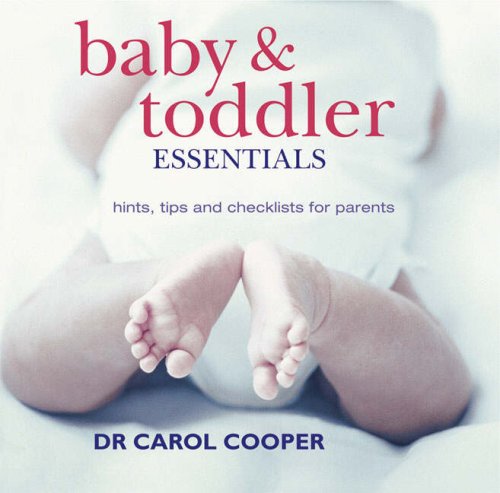 Beispielbild fr Baby & Toddler Essentials: Hints, Tips and Checklists for Parents zum Verkauf von WorldofBooks